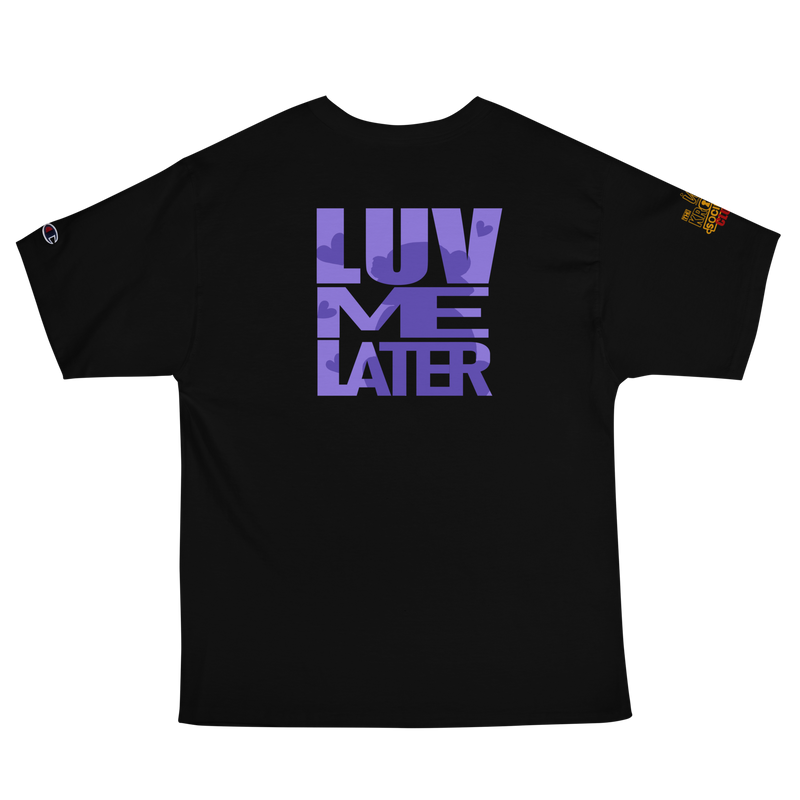 Luv Me Later Champion Tee