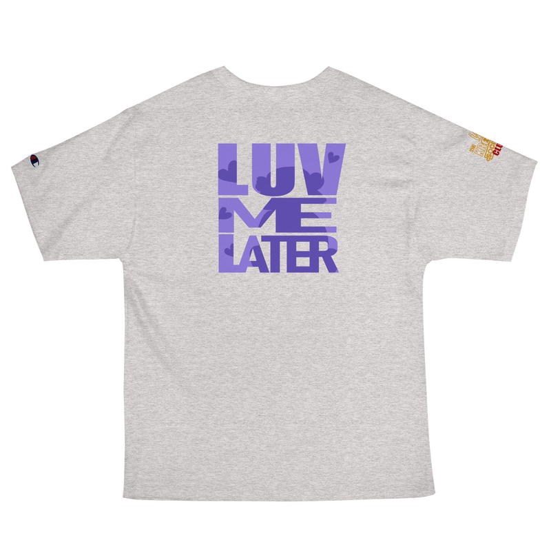 Luv Me Later Champion Tee
