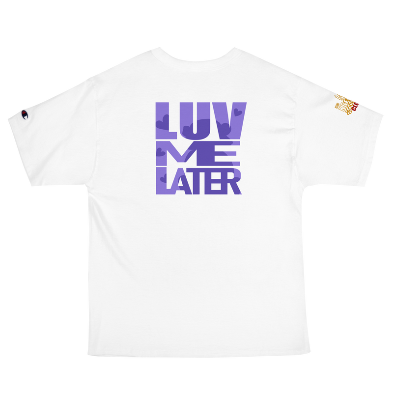 Luv Me Later Champion Tee